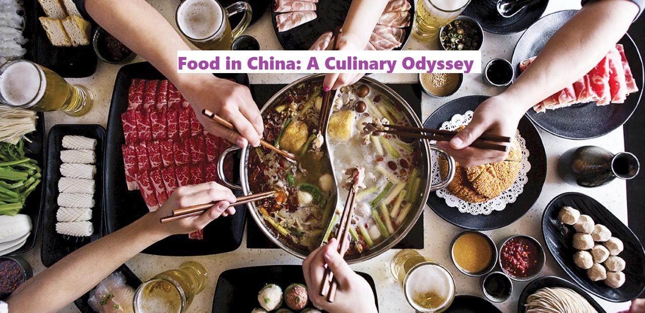 Food in China: A Culinary Odyssey